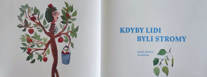 Kniha Kdyby lidi byli stromy autorů Kamily Bolfové a Jana Kršňáka, ilustrace Olga Yakubovskaya. Vydalo nakladatelství Alferia, 2020.