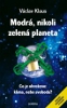 Obálka knihy Modrá, nikoli zelená planeta