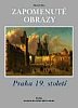 Zapomenuté obrazy - Praha 19.století