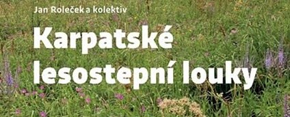 Monografie Karpatské lesostepní louky Foto: Výzkumný ústav pro krajinu